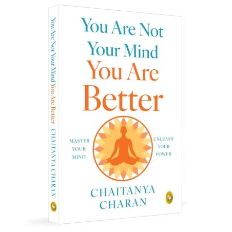 Book cover number 1 for You Are Not Your Mind : You Are Better written by Chaitanya Charan published by Fingerprint Publishing