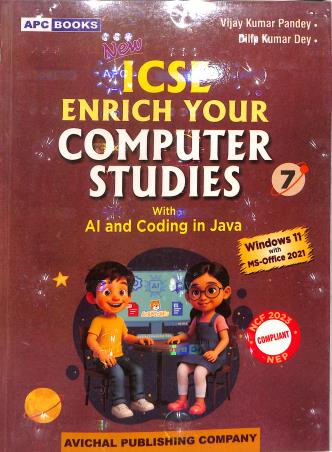 Book cover number 1 for APC New ICSE Enrich Your Computer Studies 7 With AI / Coding In Java (W11 MS2021) NEP / NCF 23 written by Dilip Kumar Dey, Vijay Kumar Pandey published by Avichal Publishing Company