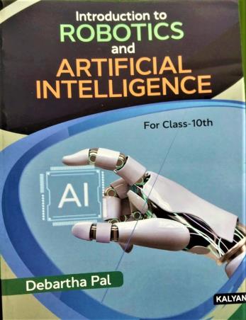 Book cover number 1 for Introduction To Robotics And Artificial Intelligence For Class 10th written by Debartha Pal published by Kalyani Publishers