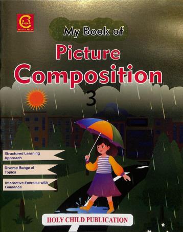 Book cover number 1 for My Book Of Picture Composition 3 written by NA published by Holy Child Publication