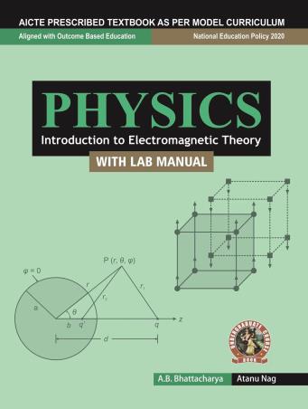 Book cover number 1 for Physics (Introduction To Electromagnetic Theory) With Lab Manual (NEP 2020) written by A. B. Bhattacharya, A. Nag published by Khanna Publishing House