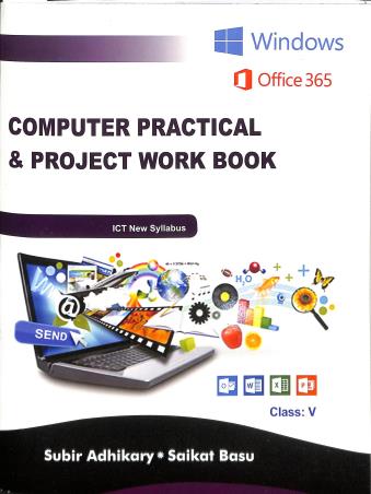 Book cover number 1 for Computer Practical & Project Work Book Class 5 (ICT) written by Saikat Basu, Subir Adhikary published by Brainwave. Com