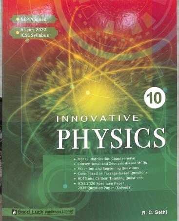 Book cover number 1 for Innovative Physics 10 ICSE (As Per 2027 Syllabus) NEP written by R. C. Sethi published by Good Luck Publishers Limited