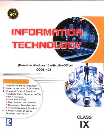 Book cover number 1 for Information Technology Class 9 (Windows 10 With LibreOffice) Code 402  NCF written by NA published by Laxmi Publications (P) Ltd.