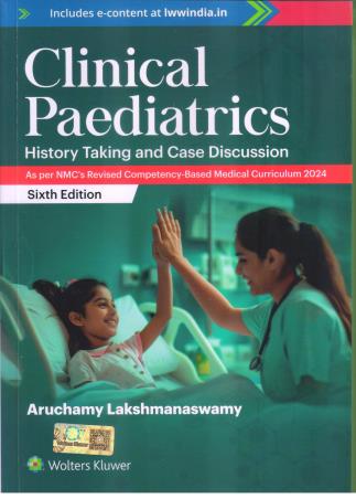Book cover number 1 for Clinical Paediatrics : History Taking And Discussion written by Aruchamy Lakshmanaswamy published by Wolters Kluwer