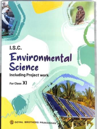 Book cover number 1 for ISC Environmental Science For Class 11 Including Project Work (2028) written by P. Singh, P. Sirohi published by Goyal Brothers Prakashan