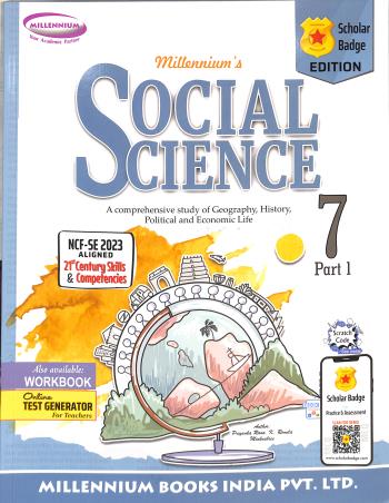 Book cover number 1 for Millennium's Social Science 7 Part 1 (Scholar Badge Edition) NCF SE 2023 written by NA published by Millennium Books India Pvt. Ltd.