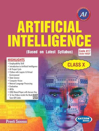 Book cover number 1 for Artificial Intelligence Class 10 (Code 417 Under NSQF) written by Preeti Saxena published by S. K. Kataria & Sons
