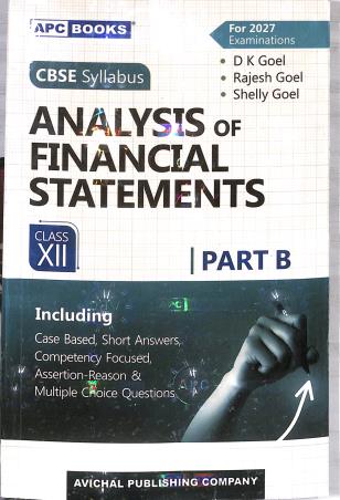 Book cover number 1 for APC Analysis Of Financial Statements Class 12 Part B CBSE (2027 Examinations) written by D. K. Goel, Rajesh Goel, Shelly Goel published by Avichal Publishing Company