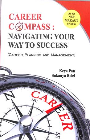 Book cover number 1 for Career Compass : Navigating Your Way To Success (Career Planning And Management) NEP written by Keya Sen, Sukanya Belel published by Taurean Publications