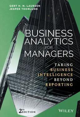 Book cover number 1 for Business Analytics For Managers : Taking Business Intelligence Beyond Reporting written by Jesper Thorlund, Gert H. N. Laursen published by Wiley