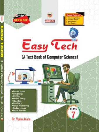 Book cover number 1 for Easy Tech Class 7 (A Text Book of Computer Science) NEP / NCF CBSE written by Vipan Arora published by S. Dinesh & Co.