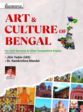 Book cover number 1 for ART & Culture Of Bengal For Civil Services & Other Competitive Exams written by Jitin Yadav, Ramkrishna Mandal published by Kiran Institute Of Career Excellence Pvt. Ltd.