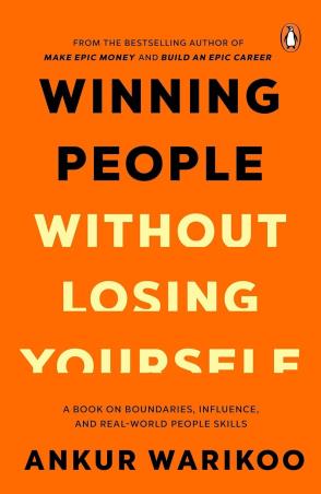 Book cover number 1 for Winning People Without Losing Yourself written by Ankur Warikoo published by Penguin Books