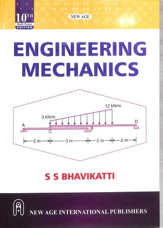 Book cover number 1 for Engineering Mechanics (10th Multi Colour Edition) written by S. S. Bhavikatti published by New Age International (P) Limited, Publishers