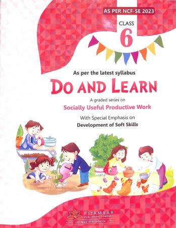Book cover number 1 for Do And Learn Class 6 (Socially Useful Productive Work) NCF-SE 2023 written by NA published by Pitambar Publishing Company (P) Ltd.