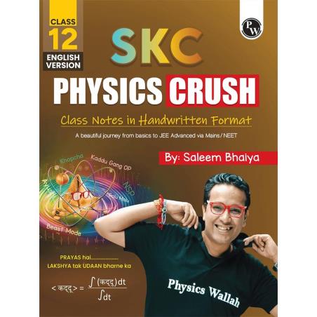 Book cover number 1 for SKC Physics Crush Class 12 (English Edition) Class Notes In Handwritten Format written by Saleem Bhaiya published by Physicswallah Private Limited