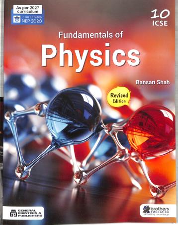 Book cover number 1 for Fundamentals Of Physics ICSE Class 10 (2027) NEP 2020 written by Bansari Shah published by Brothers Education