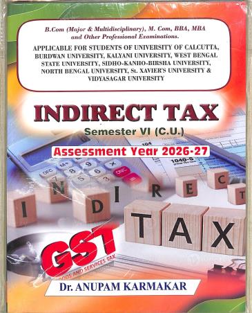 Book cover number 1 for Indirect Tax Semester 6 (C. U.) Assessment Year 2026-27 written by Anupam Karmakar published by G. S. Publishers