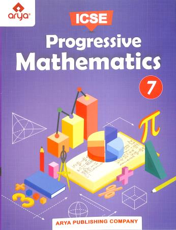 Book cover number 1 for Progressive Mathematics 7 ICSE (NEP 2020 / NCF 2023) written by Rakhi Chawla published by Arya Publishing Company