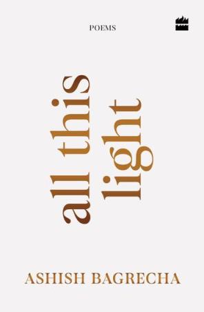 Book cover number 1 for All This Light written by Ashish Bagrecha published by Harper Collins Publishers