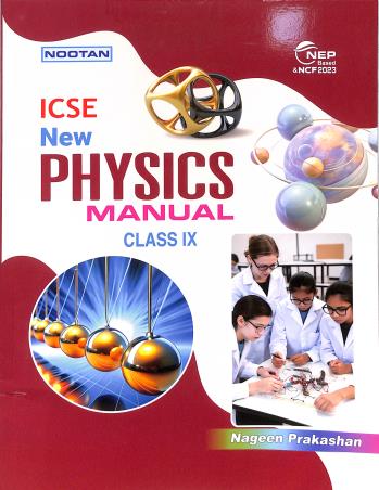 Book cover number 1 for Nootan ICSE New Physics Manual Class 9 (NEP & NCF) written by L. C. Gupta published by Nageen Prakashan Pvt. Ltd.
