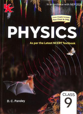 Book cover number 1 for Physics Based On NCERT Class 9 (NEP 2020) 2026-27 Edition written by D. C. Pandey published by VK Global Publications Pvt. Ltd.