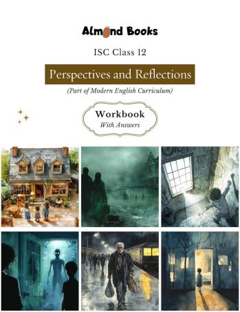 Book cover number 1 for Perspectives And Reflections - ISC Workbook Modern English Class 12 (2027 Examination) written by NA published by Almond books