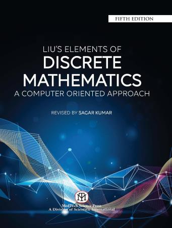 Book cover number 1 for Liu's Elements Of Discrete Mathematics : A Computer Orented Approach written by Sagar kumar published by MedTech Science Press