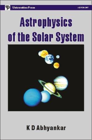 Book cover number 1 for Astrophysics Of The Solar System written by K D Abhyankar published by Universities Press