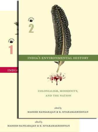Book cover number 1 for India’s Environmental History - A Reader Volume 1 & 2 written by Mahesh Rangarajan, K. Sivaramakrishnan published by Permanent Black