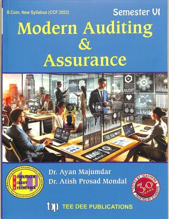 Book cover number 1 for Modern Auditing & Assurance (Semester 6) B.Com New Syllabus (CCF 2022) written by Ayan Majumdar, Atish Prosad Mondal published by Tee Dee Publication