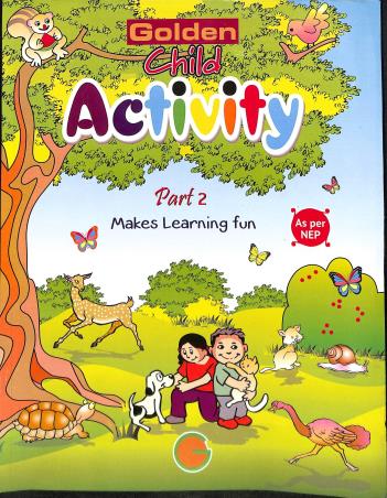 Book cover number 1 for Golden Child Activity Part 2 (Makes Learning Fun) NEP written by Gitasree De published by Golden Circle Publication