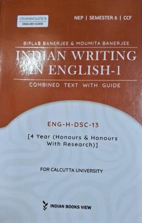Book cover number 1 for Indian Writing In English 1 Combined Text With Guide NEP Semester 6 CU written by Biplab Banerjee, Moumita Banerjee published by Indian Books View