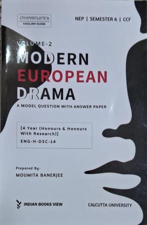 Book cover number 1 for Modern European Drama Volume 2 A Model Question With Answer Paper NEP Semester 5 CU written by Moumita Banerjee published by Indian Books View