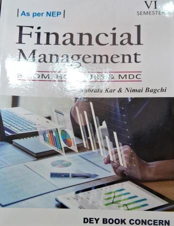 Book cover number 1 for Financial Management Semester 6 (NEP) written by Nimai Bagchi, Subrata Kar published by Dey Book Concern