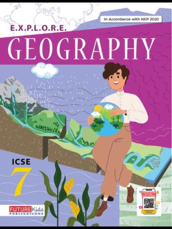 Book cover number 1 for EXPLORE Geography Class 7 ICSE (NEP 2020) written by A. K. Verma published by Future Kids Publications Private Limited