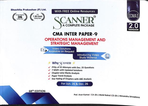 Book cover number 1 for Scanner CMA Inter Paper 9 (Operations Management / Strategic Management) 2.0 Ver Jun 26 & Dec 26 written by Arun Kumar, Mohit Bahal published by Shuchita Prakashan (P) Ltd.