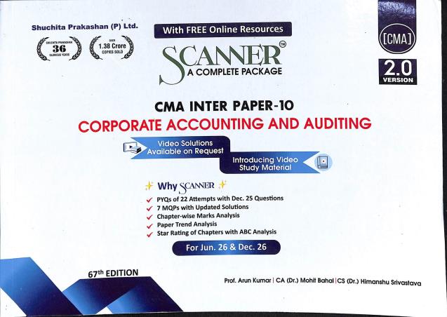 Book cover number 1 for Scanner CMA Inter Paper 10 (Corporate Accounting And Auditing) 2.0 Version Jun. 26 & Dec. 26 written by Arun Kumar, Himanshu Srivastava, Mohit Bahal published by Shuchita Prakashan (P) Ltd.