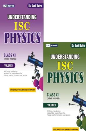 Book cover number 1 for Understanding ISC Physics Class 12 Volume 1 & 2 written by Sunil Batra published by Avichal Publishing Company