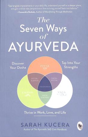Book cover number 1 for The Seven Ways Of Ayurveda written by Sarah Kucera published by Fingerprint Publishing