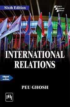 Book cover number 1 for International Relations written by Peu Ghosh published by PHI Learning Private Limited