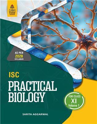 Book cover number 1 for ISC Practical Biology Class 11 (2028 Syllabus) written by Sarita Aggarwal published by S. Chand Publishing