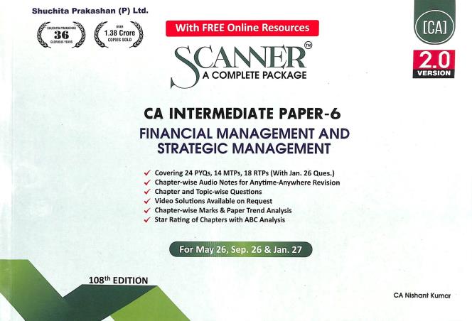Book cover number 1 for Scanner CA Intermediate Paper 6 Financial Management And Strategic Management (2.0 Version) written by NA published by Shuchita Prakashan (P) Ltd.