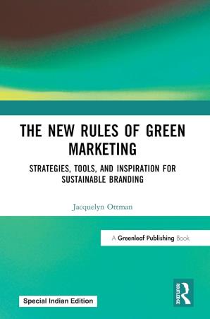 Book cover number 1 for The New Rules Of Green Marketing (Special Indian Edition) written by Jacquelyn Ottman published by Routledge