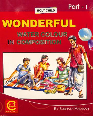 Book cover number 1 for Holy Child Wonderful Watercolour Composition Part 1 written by Subrata Malakar published by Holy Child Publication