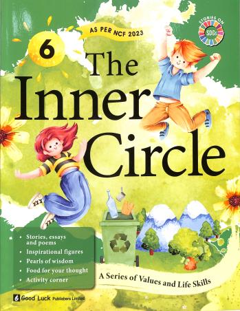 Book cover number 1 for The Inner Circle Class 6 (A Series Of Values And Life Skills) NCF 2023 written by NA published by Good Luck Publishers Limited