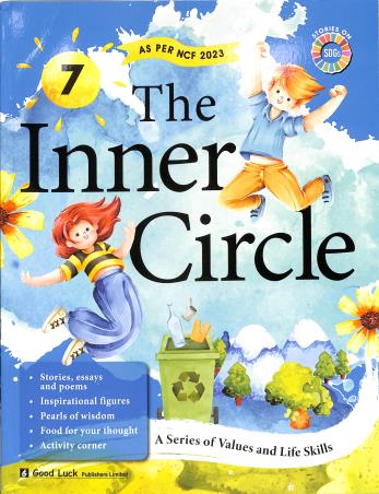 Book cover number 1 for The Inner Circle Class 7 (A Series Of Values And Life Skills) NCF 2023 written by NA published by Good Luck Publishers Limited