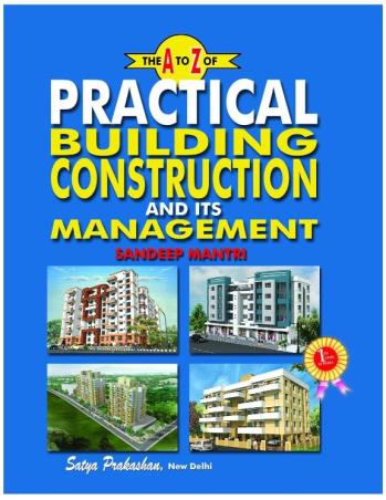 Book cover number 1 for The A To Z Of Practical Building Construction And Its Management written by Sandeep Mantri published by Satya Prakashan