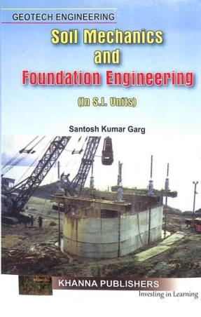 Book cover number 1 for Soil Mechanics & Foundation Engineering written by Santosh Kumar Garg published by Khanna Publishers
